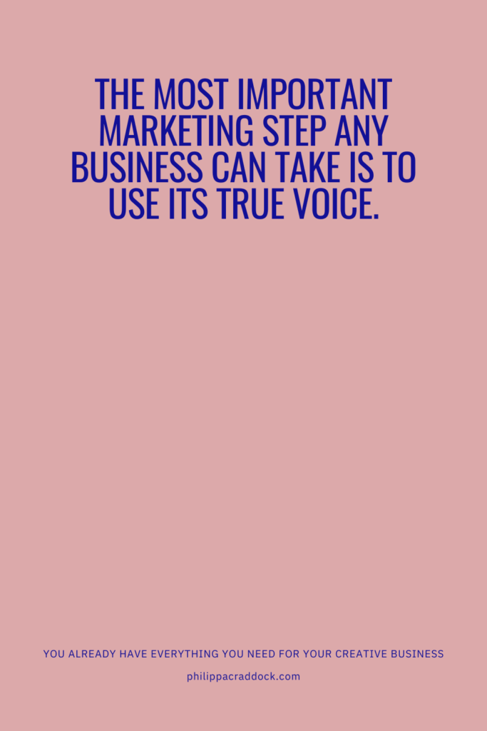 Quote: The most important marketing step any business can take is to use its true voice.